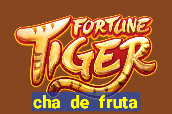 cha de fruta estrela stardew valley id stardew valley